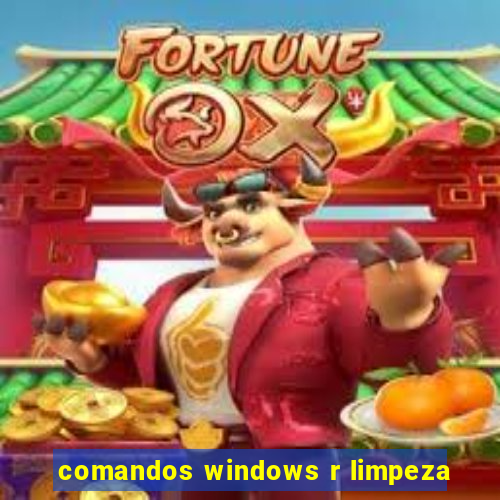 comandos windows r limpeza